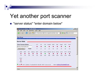 Yet another port scanner
"server status" "enter domain below"
 