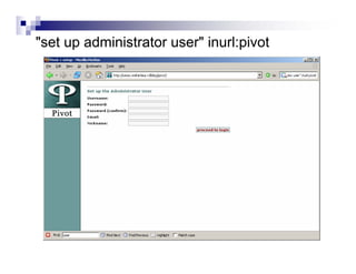 "set up administrator user" inurl:pivot
 