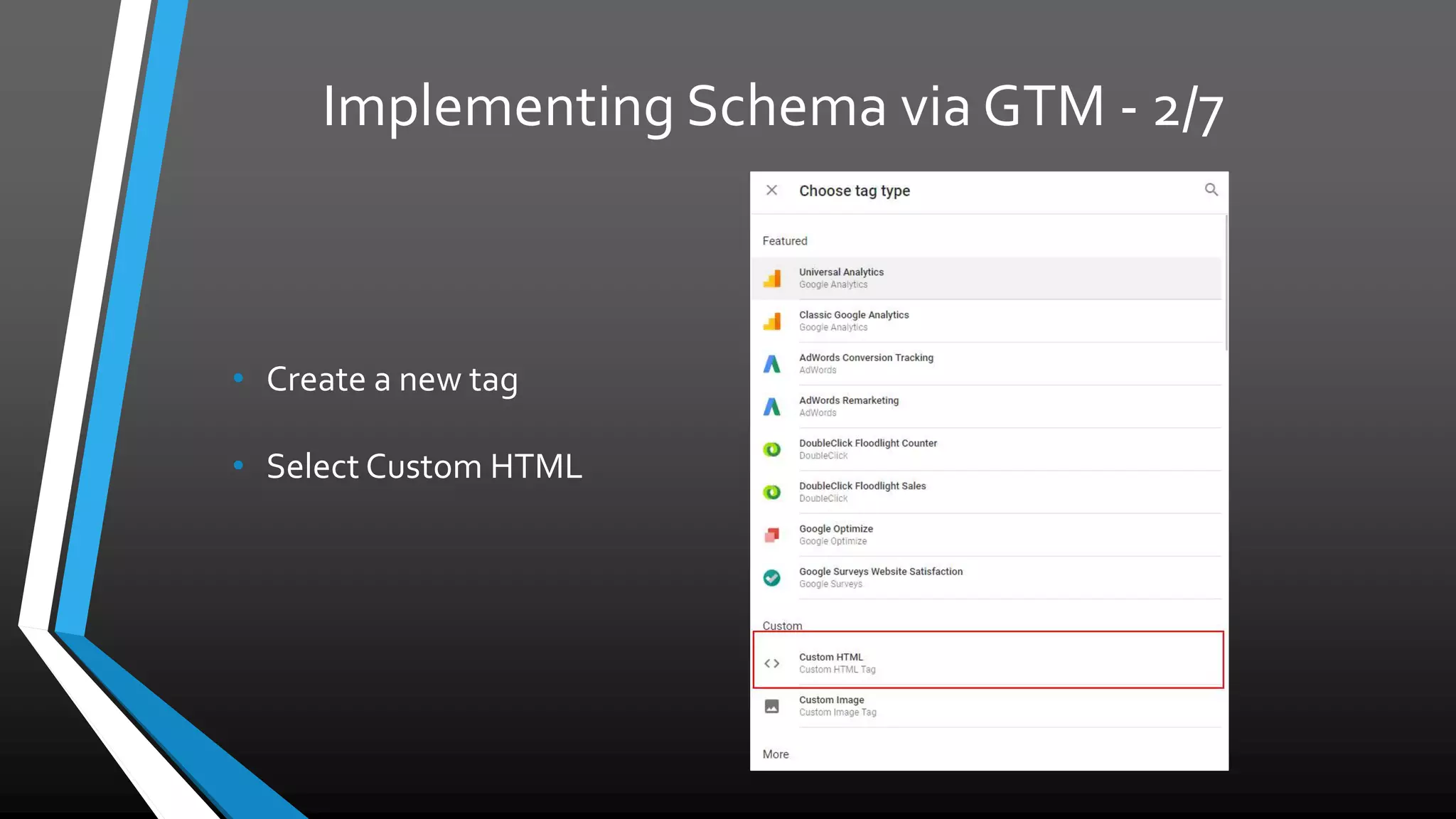 Implementing Schema via GTM - 2/7
• Create a new tag
• Select Custom HTML
 