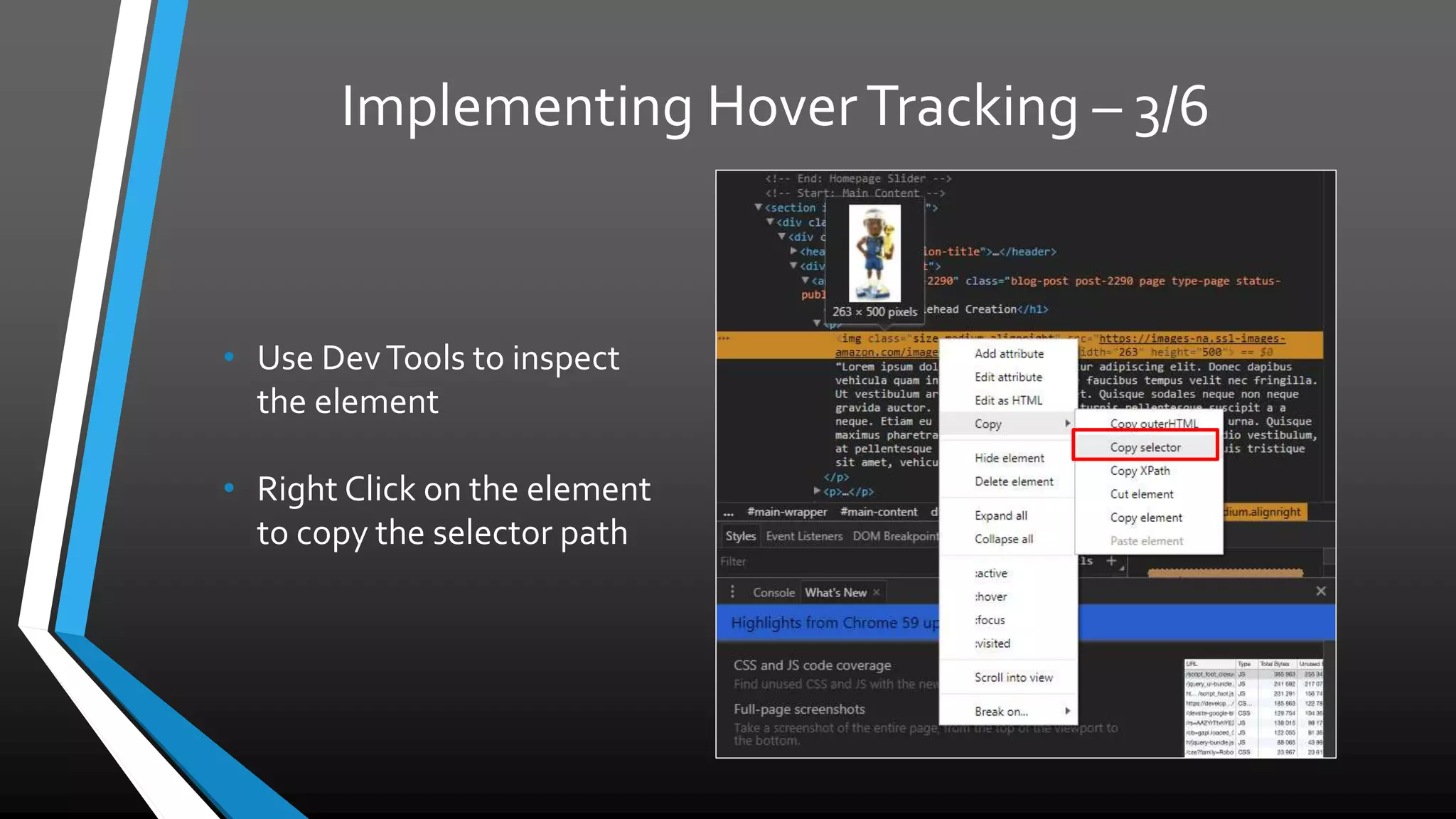 Implementing Hover Tracking – 3/6
• Use Dev Tools to inspect
the element
• Right Click on the element
to copy the selector path
 