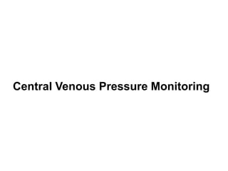 Central Venous Pressure Monitoring
 