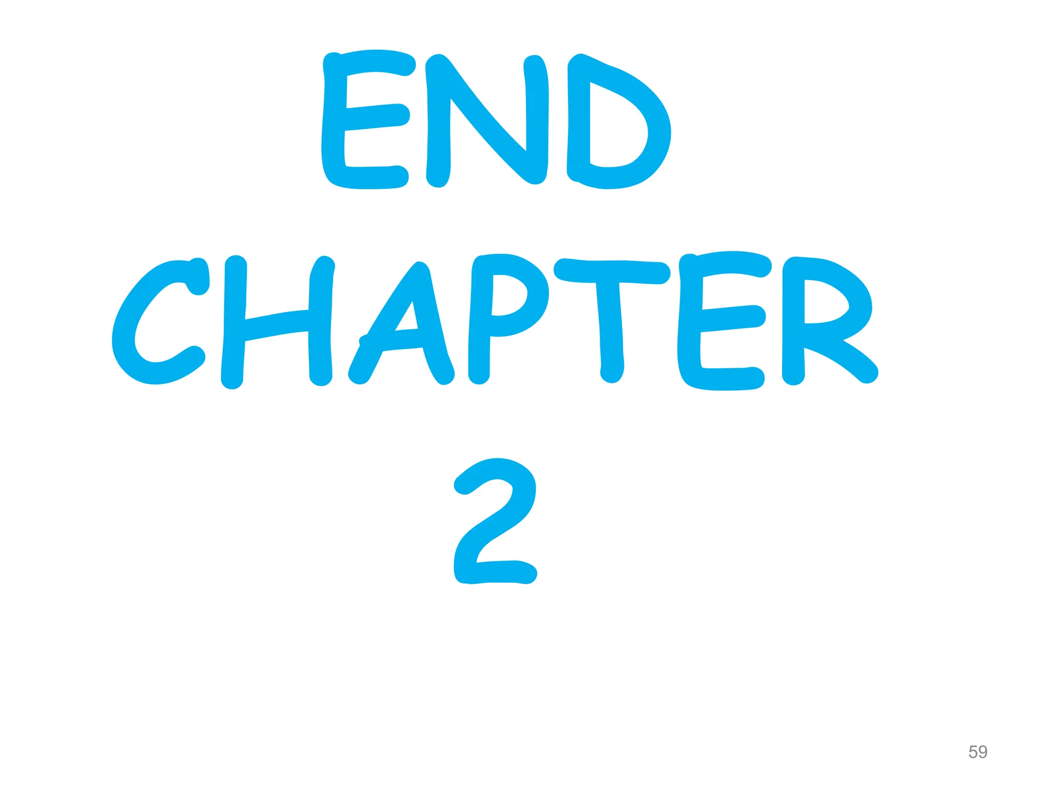 END
CHAPTER
2
59
 