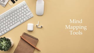 Mind
Mapping
Tools
 