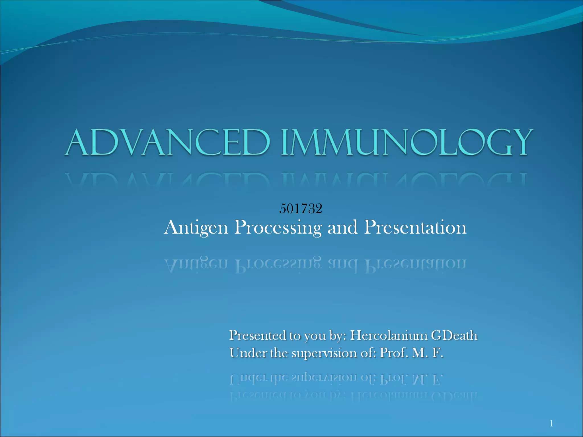 Advanced Immunology: Antigen Processing and Presentation | PPT