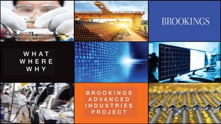 W H A T
W H E R E
W H Y
B R O O K I N G S
A D V A N C E D
I N D U S T R I E S
P R O J E C T
W H A T
W H E R E
W H Y
W H A T
W H E R E
W H Y
B R O O K I N G S
A D V A N C E D
I N D U S T R I E S
P R O J E C T
W H A T
W H E R E
W H Y
B R O O K I N G S
A D V A N C E D
I N D U S T R I E S
P R O J E C T
W H A T
W H E R E
W H Y
B R O O K I N G S
A D V A N C E D
I N D U S T R I E S
P R O J E C T
W H A T
W H E R E
W H Y
B R O O K I N G S
A D V A N C E D
I N D U S T R I E S
P R O J E C T
W H A T
W H E R E
W H Y
W H A T
W H E R E
W H Y
B R O O K I N G S
A D V A N C E D
I N D U S T R I E S
P R O J E C T
W H A T
W H E R E
W H Y
B R O O K I N G S
A D V A N C E D
I N D U S T R I E S
P R O J E C T
B R O O K I N G S
A D V A N C E D
I N D U S T R I E S
P R O J E C T
W H A T
W H E R E
W H Y
B R O O K I N G S
A D V A N C E D
I N D U S T R I E S
P R O J E C T
W H A T
W H E R E
W H Y
B R O O K I N G S
A D V A N C E D
I N D U S T R I E S
P R O J E C T
 