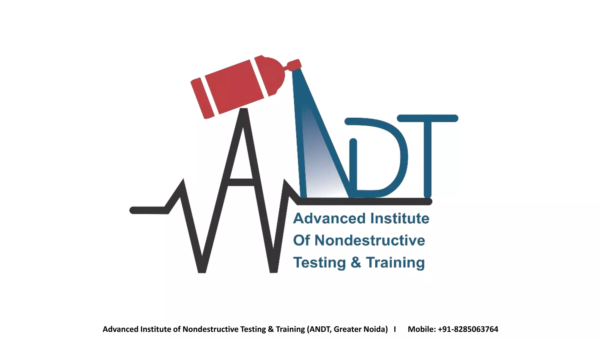American Institute Of Non Destructive Testing Advanced Institute of Nondestructive Testing & Training, ANDT- Greater