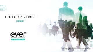 Your DigitalTransformation Partner
ODOO EXPERIENCE
2020
 