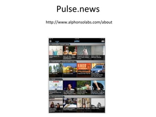 Pulse.news   http://www.alphonsolabs.com/about 