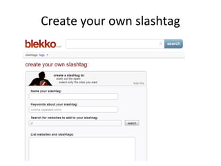 Create your own slashtag 