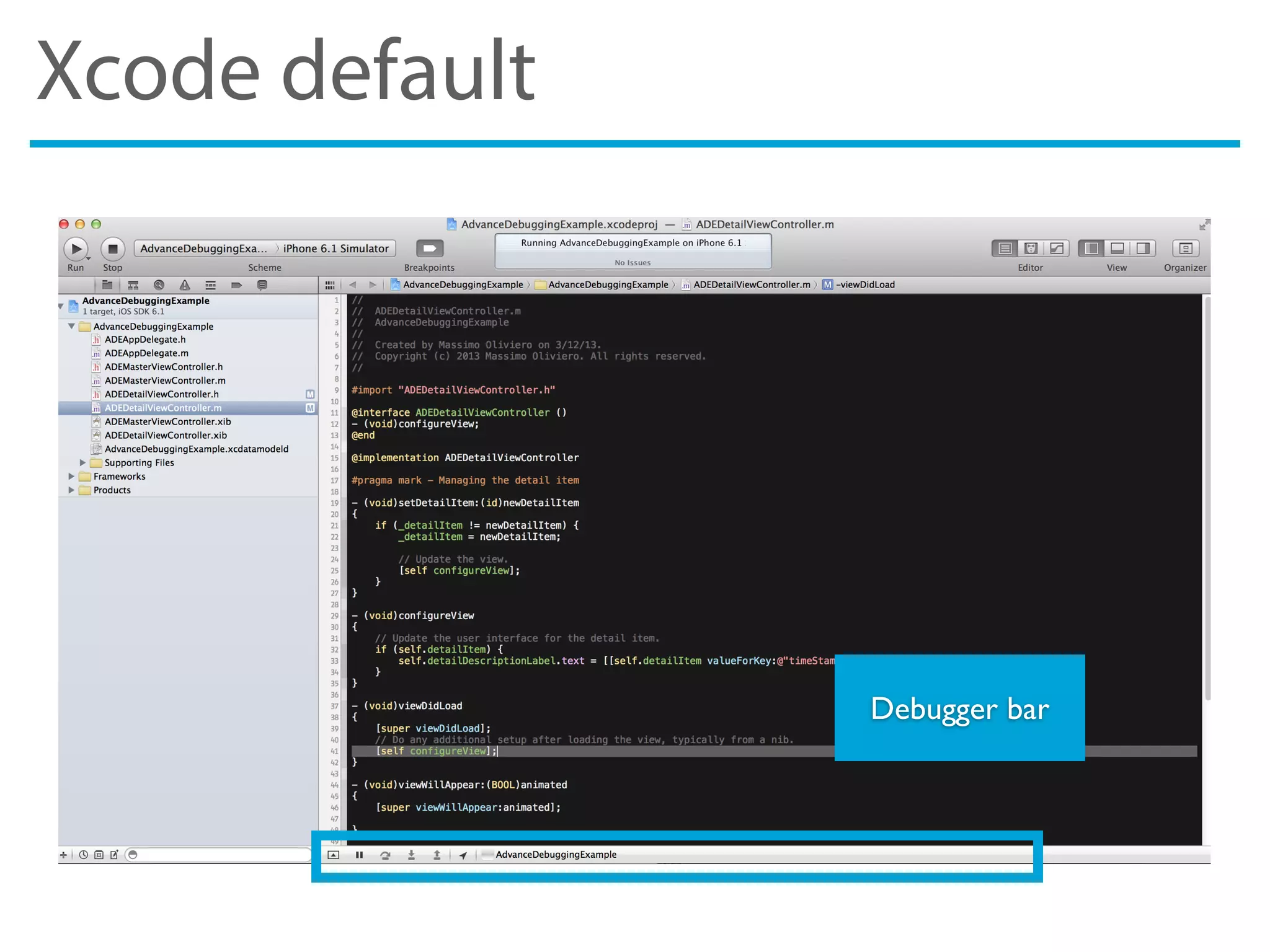 Xcode default
Debugger bar
 