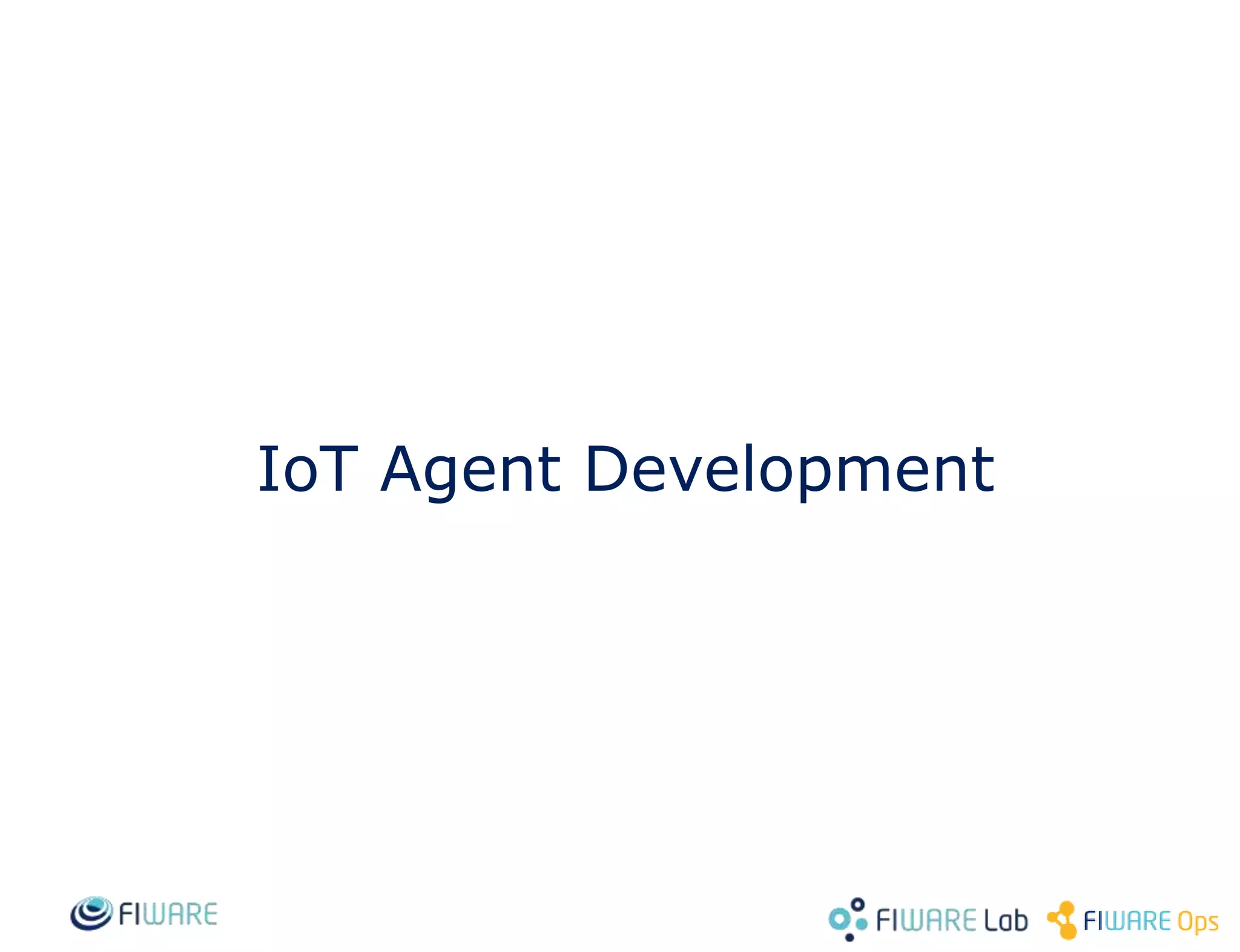 IoT Agent Development
 
