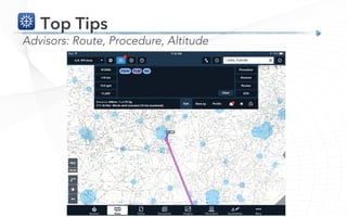 Advisors: Route, Procedure, Altitude
Top Tips
 