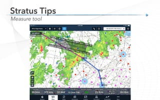 Stratus Tips
Remember the delay
 