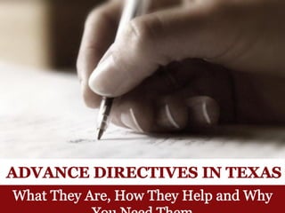 Advance Directives in Texas: What They Are, How They Help and You Need Them