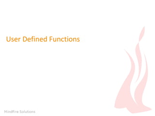 User Defined Functions
 