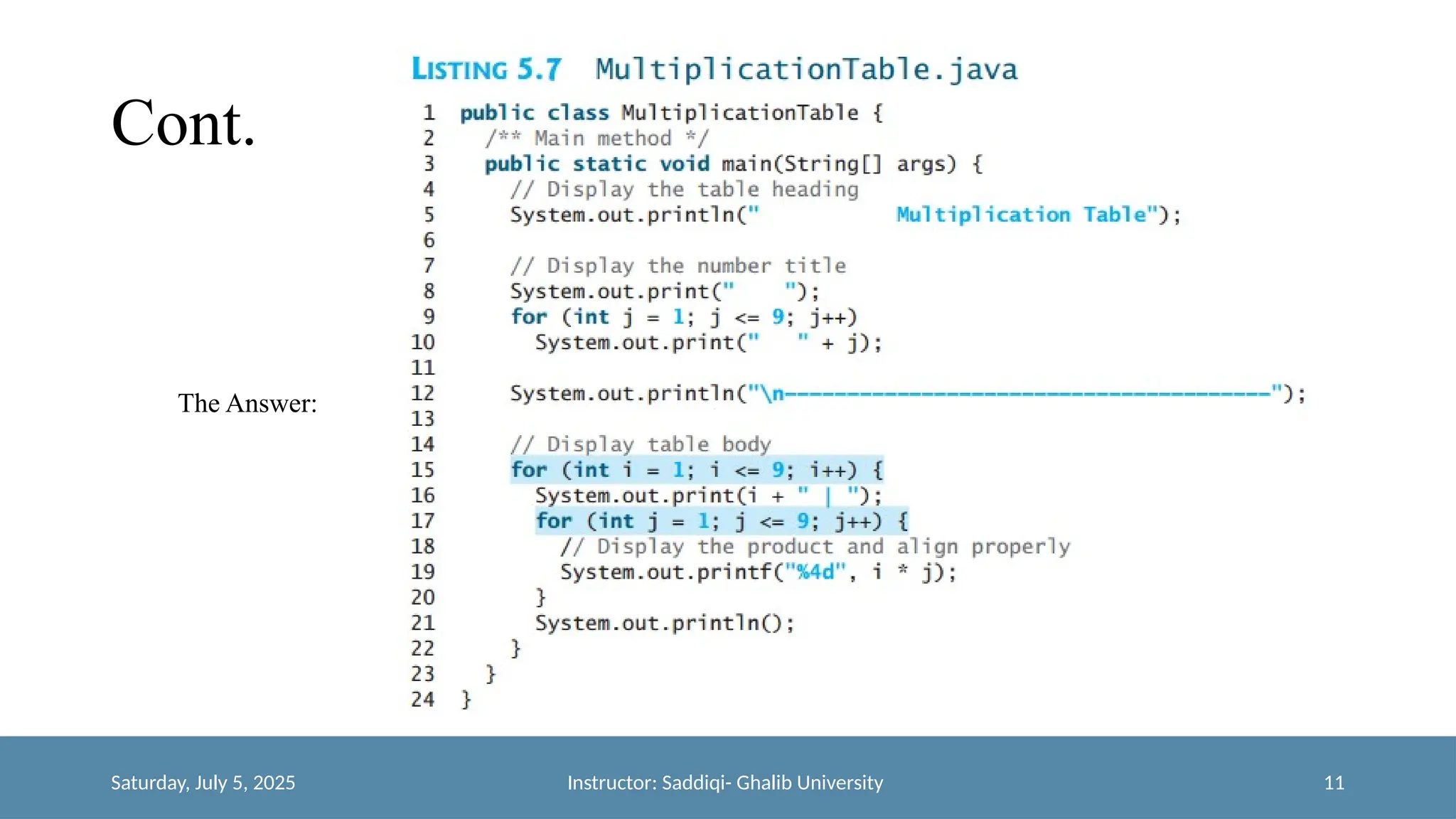 Cont.
Saturday, July 5, 2025 Instructor: Saddiqi- Ghalib University 11
The Answer:
 