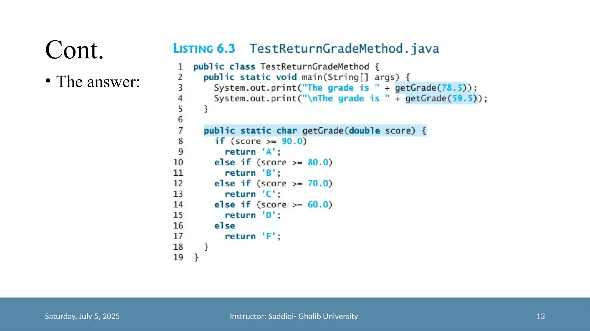 Cont.
• The answer:
Saturday, July 5, 2025 Instructor: Saddiqi- Ghalib University 13
 