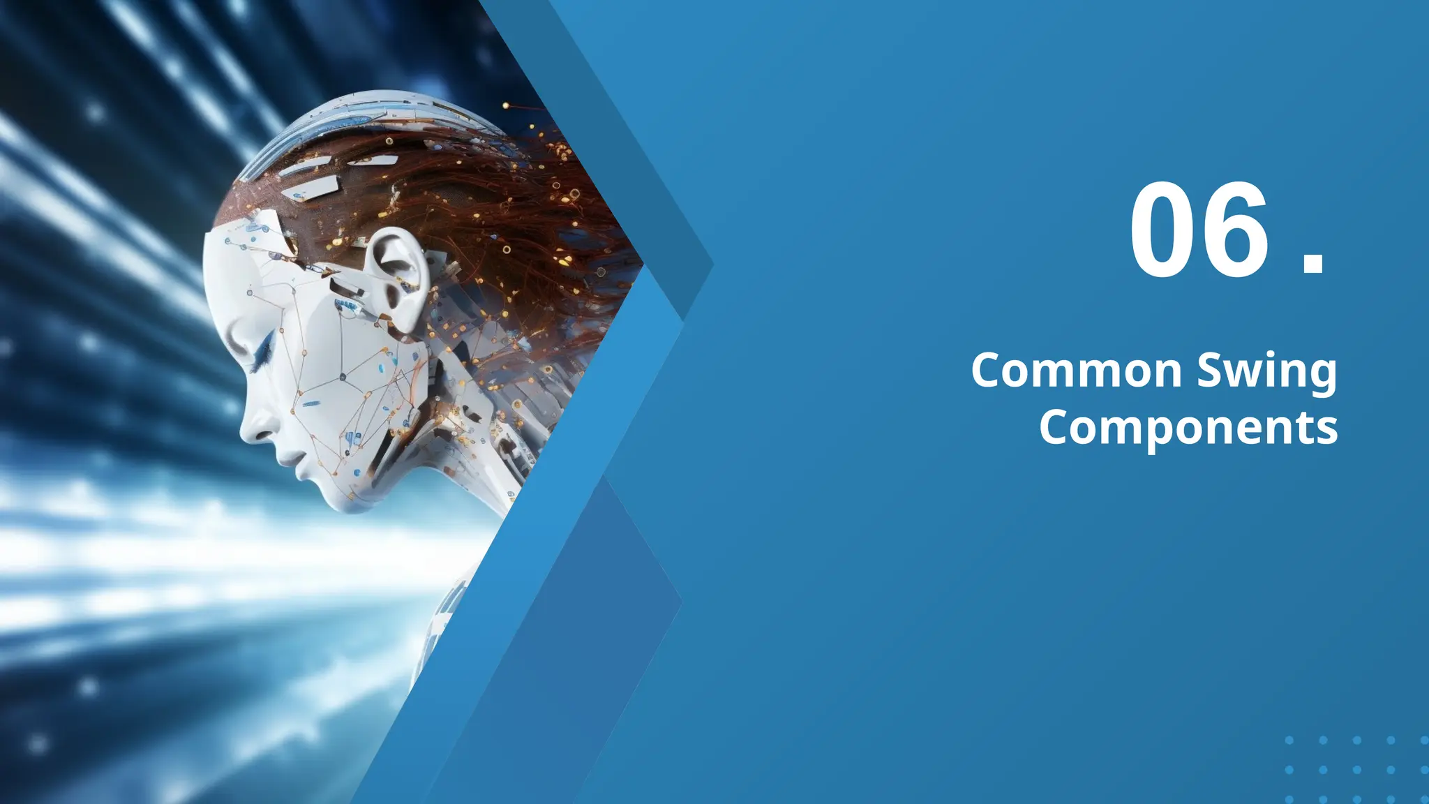 Common Swing
Components
06 .
 