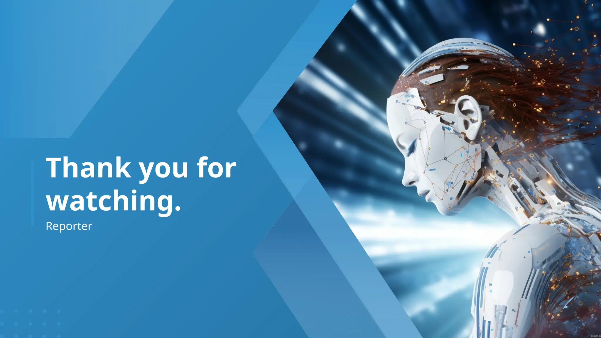 Thank you for
watching.
Reporter
 