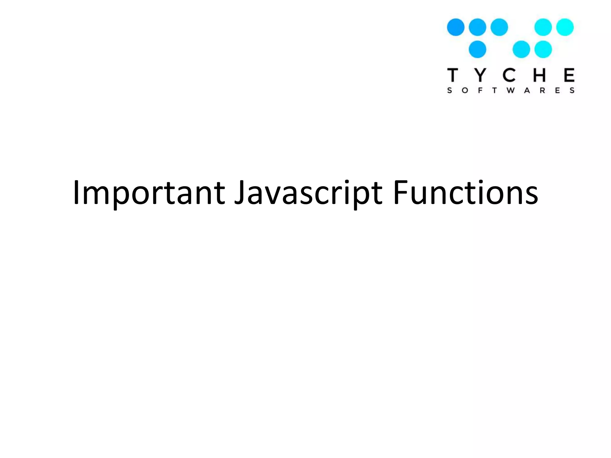 Important Javascript Functions
 