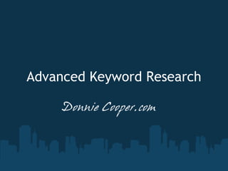 Advanced Keyword Research
 