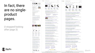 @spyfu
In fact, there
are no single-
product
pages.
(I stopped looking
after page 3)
 