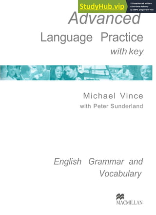 Advanced
Language Practice
with key
Michael Vince
with Peter Sunderland
English Grammar and
Vocabulary
MACMILLAN
 