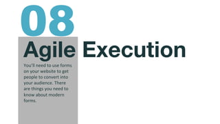@msweezey
Agile Execution
You’ll	
  need	
  to	
  use	
  forms	
  
on	
  your	
  website	
  to	
  get	
  
people	
  to	
  ...