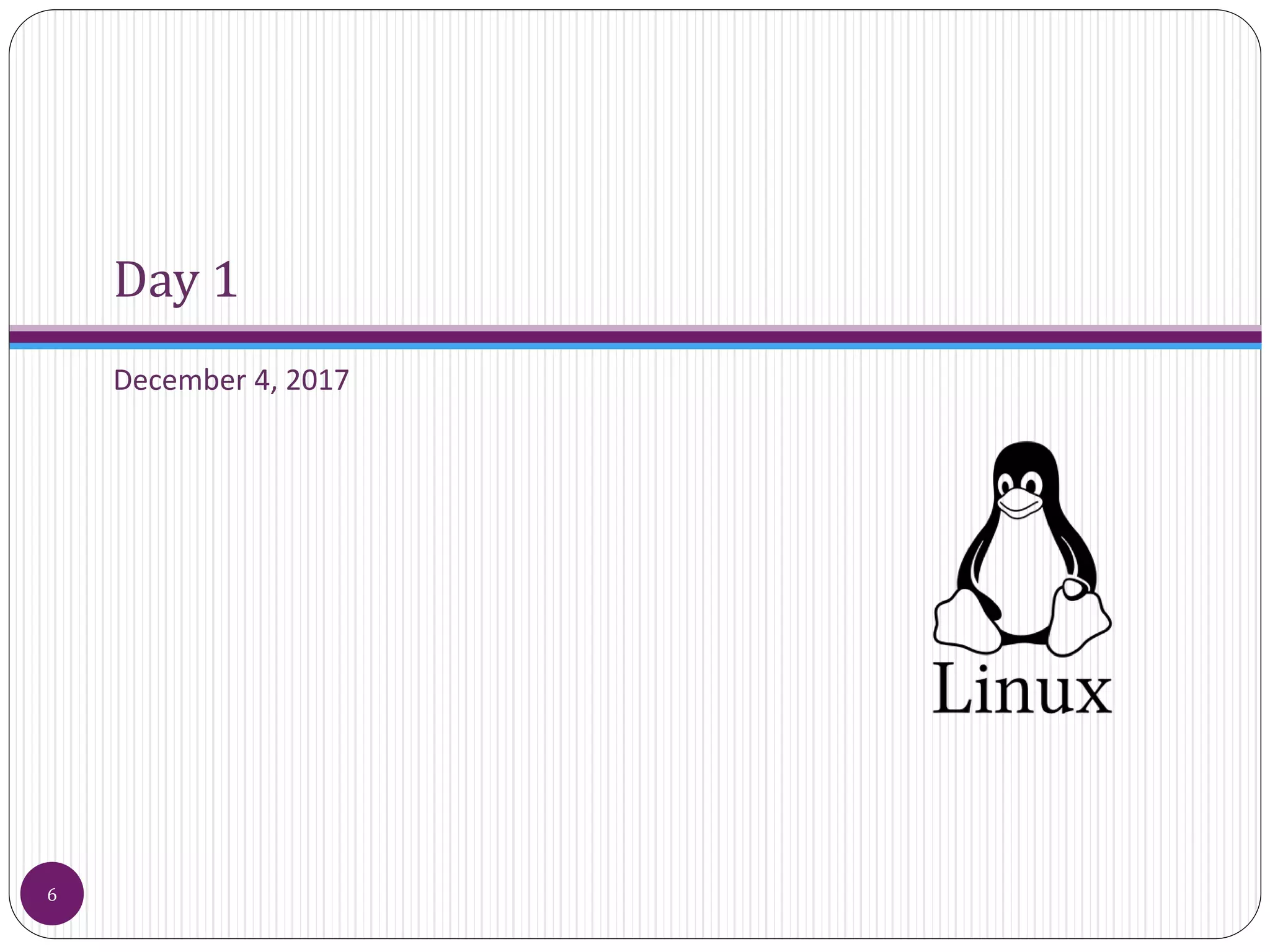 Day 1
December 4, 2017
6
 