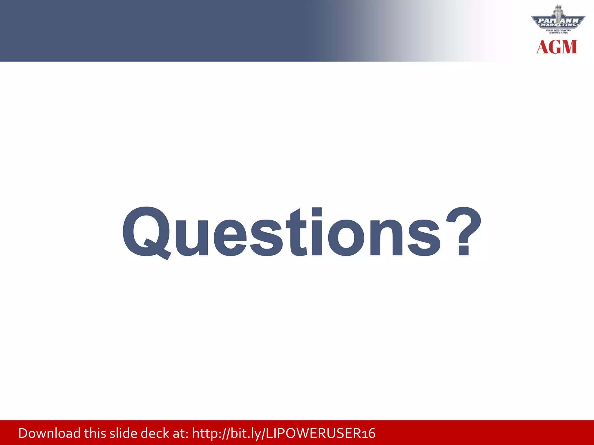 Download this slide deck at: http://bit.ly/LIPOWERUSER16
 