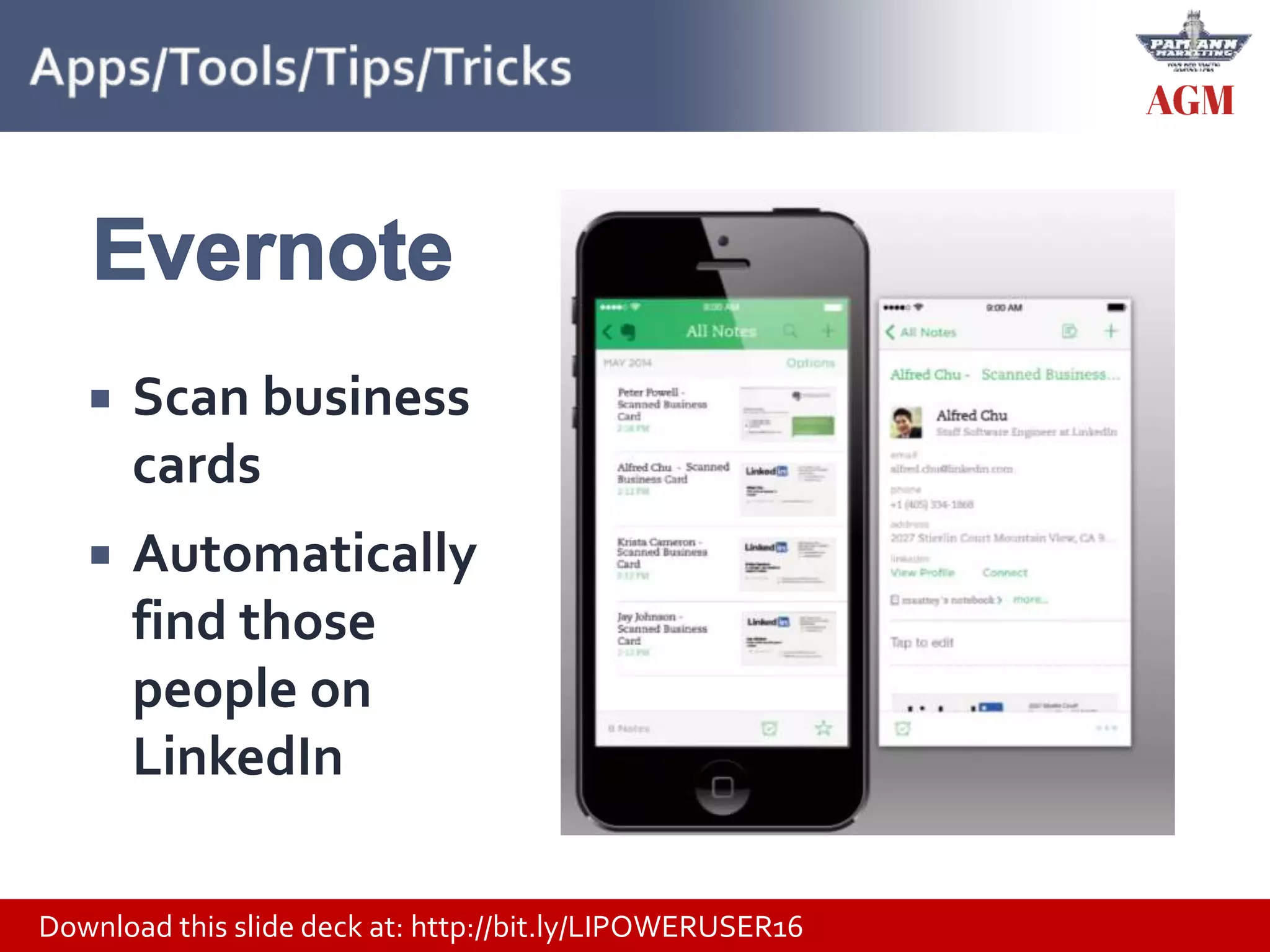 Download this slide deck at: http://bit.ly/LIPOWERUSER16
 Scan business
cards
 Automatically
find those
people on
LinkedIn
 