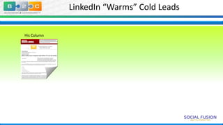 LinkedIn “Warms” Cold Leads
His Column

 