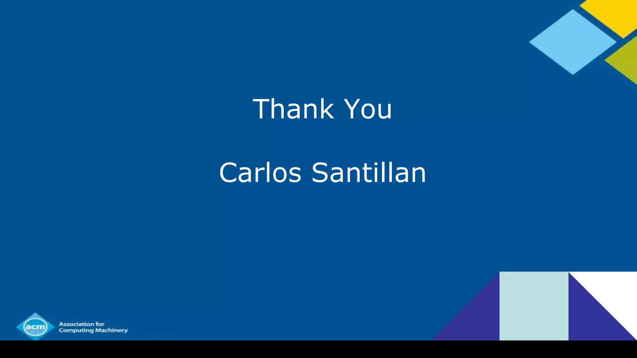 Thank You
Carlos Santillan
 