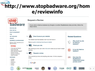 http://www.stopbadware.org/hom
         e/reviewinfo




                             38   37
 