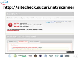 http://sitecheck.sucuri.net/scanner




                                  39   38
 