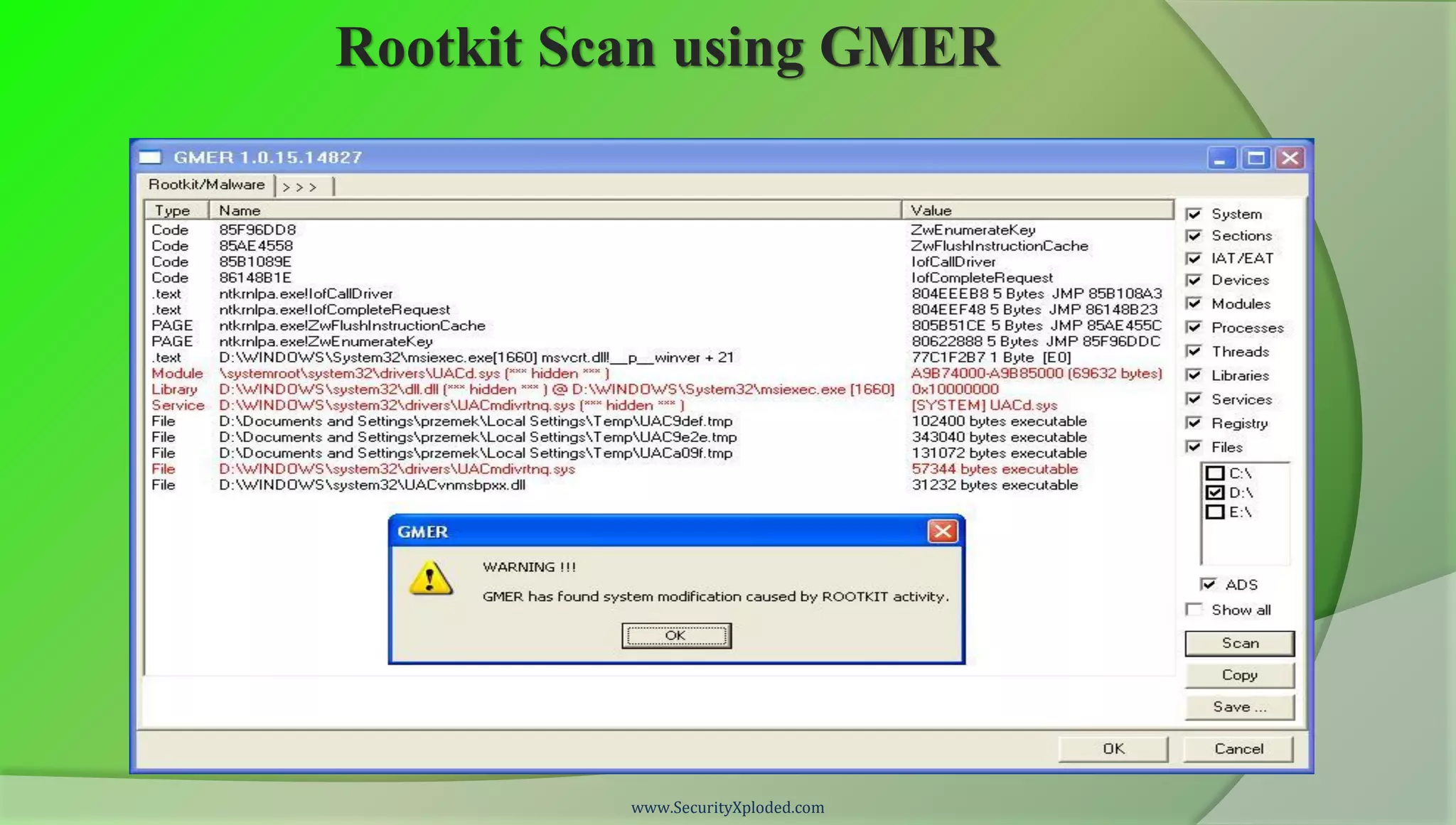 Rootkit Scan using GMER




          www.SecurityXploded.com
 