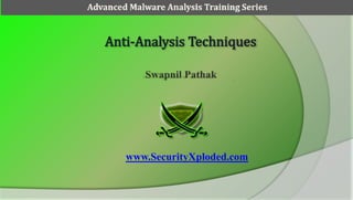 Advanced Malware Analysis Training Series




        www.SecurityXploded.com
 