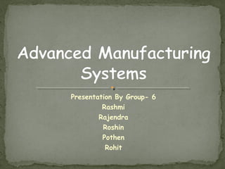 Presentation By Group- 6
Rashmi
Rajendra
Roshin
Pothen
Rohit
 