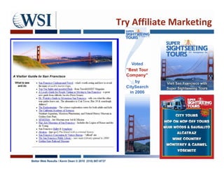 Try Affiliate Marketing




Better Web Results / Kevin Dean © 2010 (510) 687-9737
 