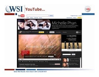 YouTube…




Better Web Results / Kevin Dean © 2010 (510) 687-9737
 