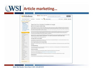 Article marketing…




Better Web Results / Kevin Dean © 2010 (510) 687-9737
 