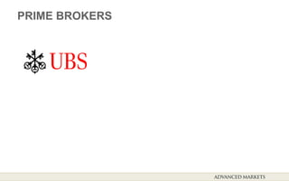PRIME BROKERS
 