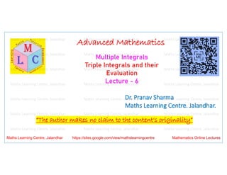 Advanced Mathematics_ Multiple Integrals _ Evaluation of triple integrals _Lecture 6.pdf