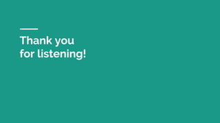 Thank you
for listening!
 