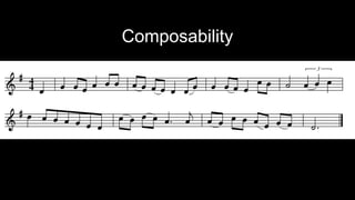 Composability
 
