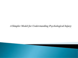A Simpler Model for Understanding Psychological Injury
 