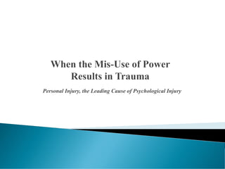 Personal Injury, the Leading Cause of Psychological Injury
 
