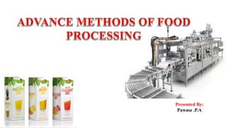 Types Of Food Processing Methods Advanced methods of food processing 1 | PPTX
