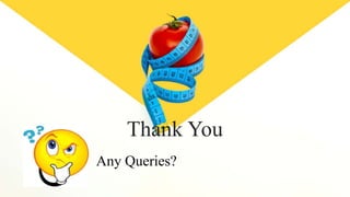 Thank You
Any Queries?
 