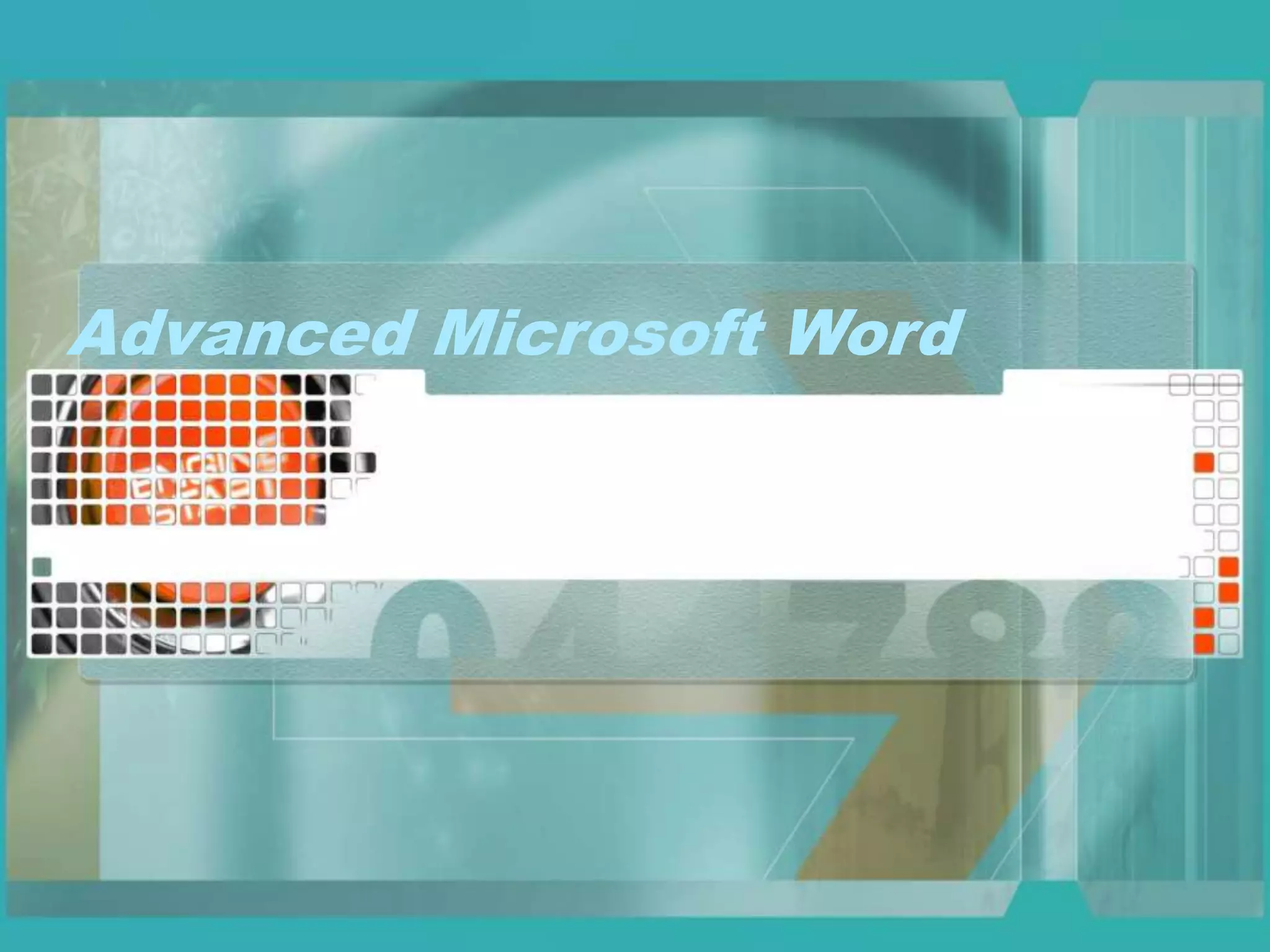 Advanced Microsoft Word
 